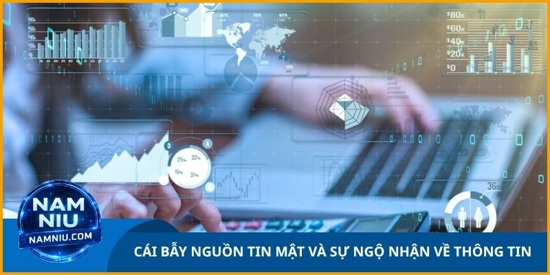 Cái bẫy nguồn tin mật và sự ngộ nhận về thông tin