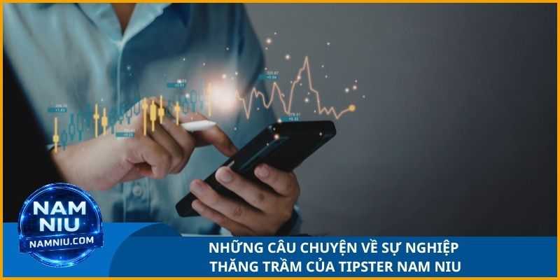Những câu chuyện về sự nghiệp thăng trầm của Nam Niu