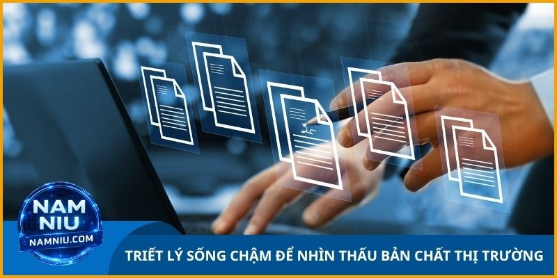 Triết lý sống chậm để nhìn thấu bản chất của thị trường 
